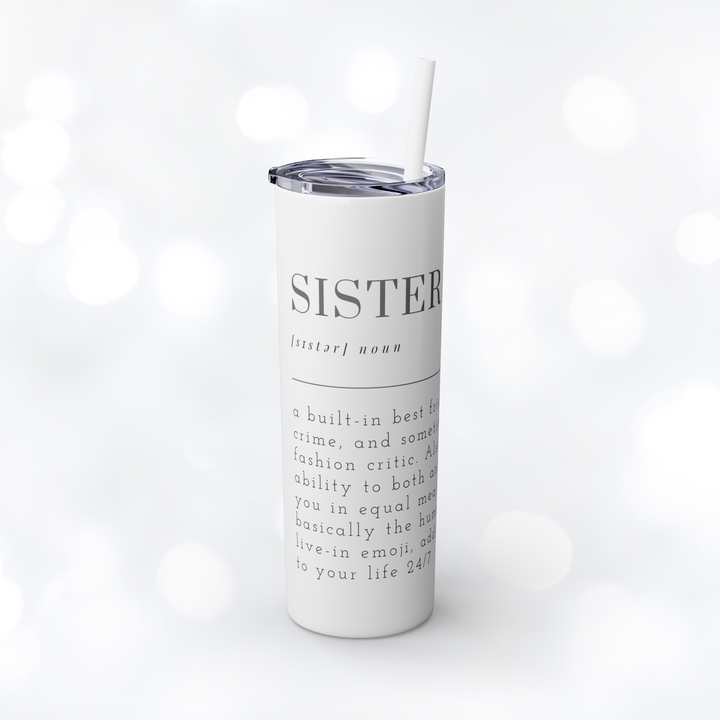 SISTER Skinny Tumbler with Straw 20oz